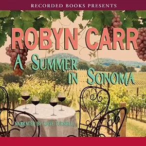 Summer in Sonoma By Robyn Carr AudioBook Download