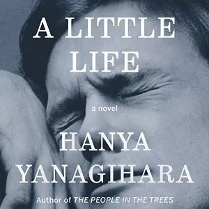 A Little Life: A Novel By Hanya Yanagihara AudioBook Download