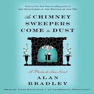 As Chimney Sweepers Come to Dust By Alan Bradley AudioBook Download