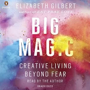Big Magic Creative Living Beyond Fear AudioBook Download