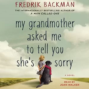 My Grandmother Asked Me to Tell You She's Sorry A Novel AudioBook Download