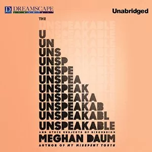 The Unspeakable By Meghan Daum AudioBook Download (M4B)