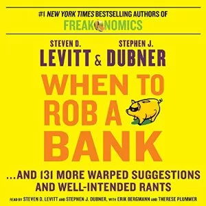 When to Rob a Bank By Steven D. Levitt, Stephen J. Dubner AudioBook Download