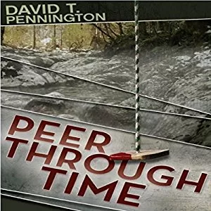 Peer Through Time By David T. Pennington AudioBook Free Download