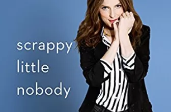 Scrappy Little Nobody By Anna Kendrick AudioBook Free Download