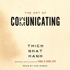 The Art of Communicating By Thich Nhat Hanh AudioBook Download