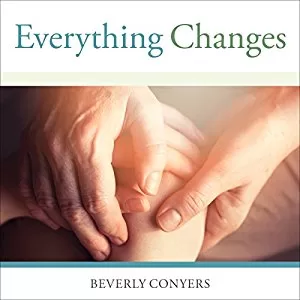 Everything Changes By Beverly Conyers AudioBook Free Download