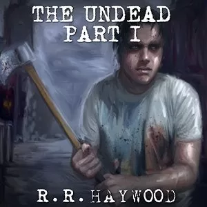 The Undead Part 1 By R. R. Haywood AudioBook Free Download