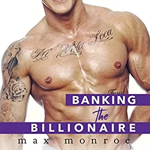 Banking the Billionaire By Max Monroe AudioBook Free Download