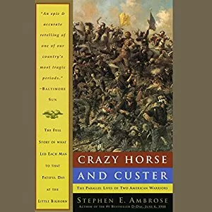 Crazy Horse and Custer By Stephen E. Ambrose AudioBook Free Download