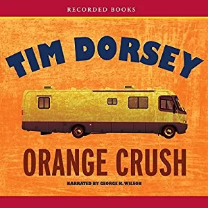 Orange Crush By Tim Dorsey AudioBook Free Download