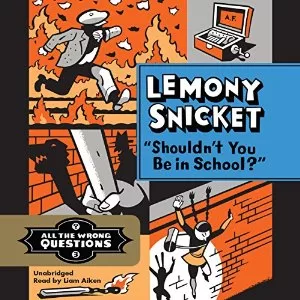 Shouldn't You Be in School? By Lemony Snicket AudioBook Free Download