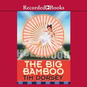 The Big Bamboo By Tim Dorsey AudioBook Free Download