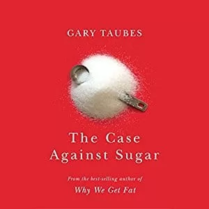 The Case Against Sugar By Gary Taubes AudioBook Free Download