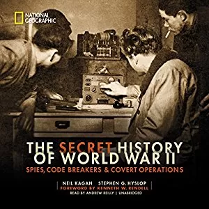 The Secret History of World War II By Neil Kagan , Stephen G. Hyslop AudioBook Free Download