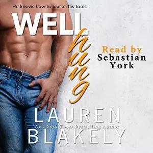 Well Hung By Lauren Blakely AudioBook Free Download