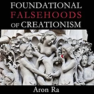 Foundational Falsehoods of Creationism By Aron Ra AudioBook Free Download