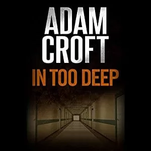 In Too Deep By Adam Croft AudioBook Free Download