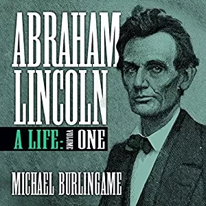 Abraham Lincoln By Michael Burlingame AudioBook Free Download