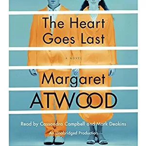 The Heart Goes Last By Margaret Atwood AudioBook Download