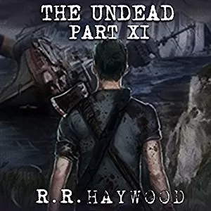 The Undead Part 11 By R. R. Haywood AudioBook Download