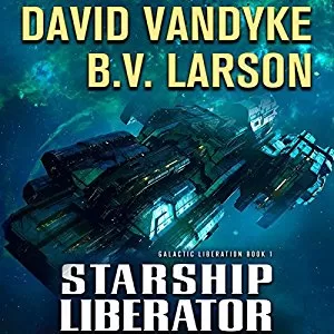 Starship Liberator By B. V. Larson , David VanDyke AudioBook Download