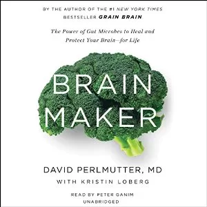 Brain Maker By David Perlmutter , Kristin Loberg AudioBook Free Download