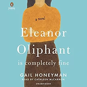 Eleanor Oliphant Is Completely Fine By Gail Honeyman AudioBook Free Download