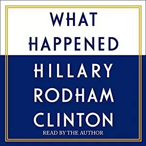 What Happened By Hillary Rodham Clinton AudioBook Free Download