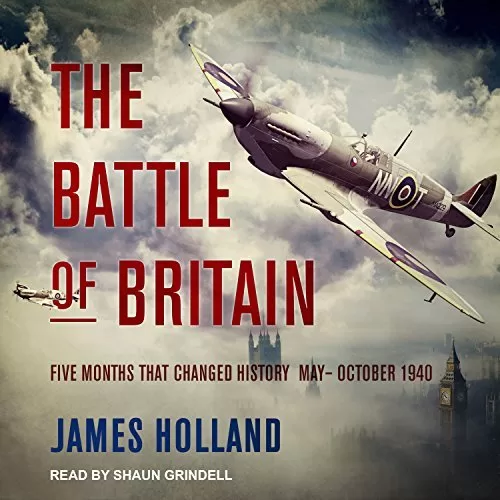 The Battle of Britain By James Holland AudioBook Download