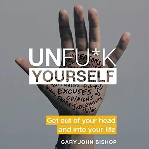 Unfuck Yourself By Gary John Bishop AudioBook Free Download