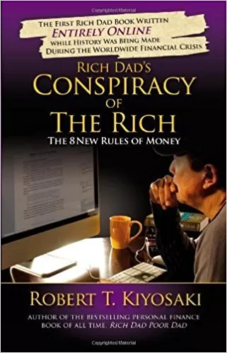 Rich Dad's Conspiracy of the Rich By Robert T. Kiyosaki