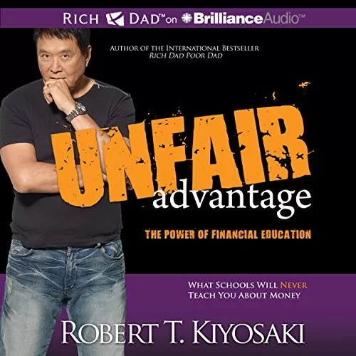 Unfair Advantage By Robert T. Kiyosaki