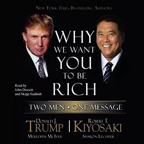 Why We Want You to Be Rich bY Donald J. Trump, Robert T. Kiyosaki