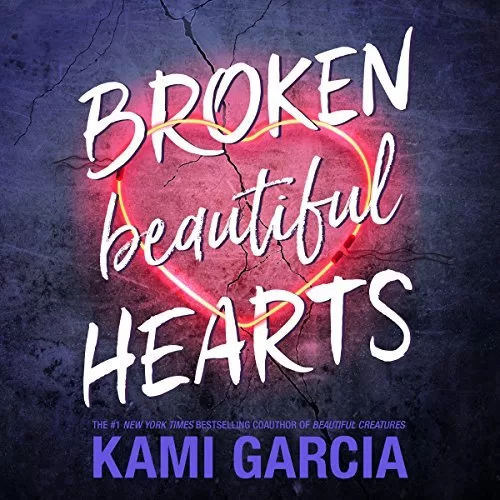 Broken Beautiful Hearts By Kami Garcia