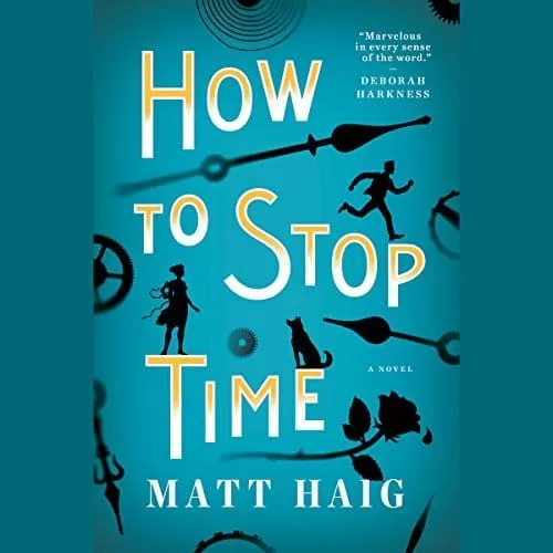 How to Stop Time By Matt Haig