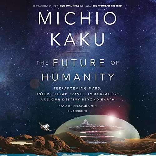 The Future of Humanity By Michio Kaku