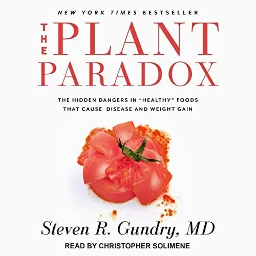 The Plant Paradox By Steven R. Gundry MD