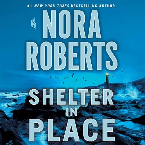 Shelter in Place By Nora Roberts