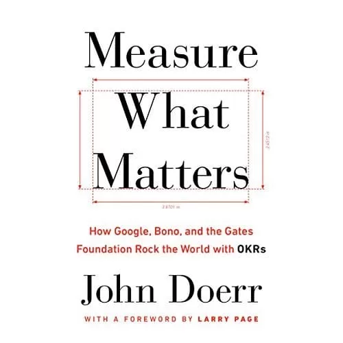 Measure What Matters By John Doerr