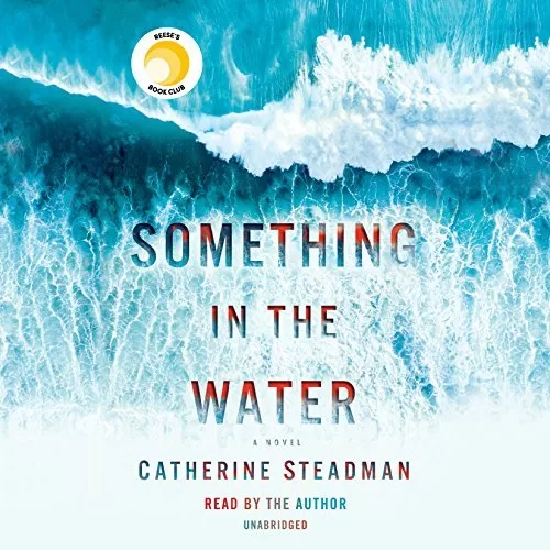 Something in the Water By Catherine Steadman