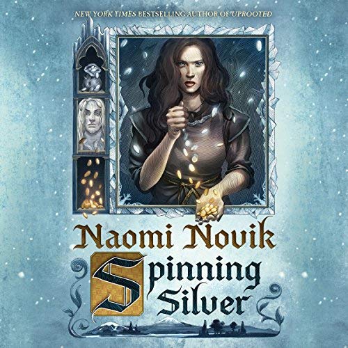 Spinning Silver By Naomi Novik