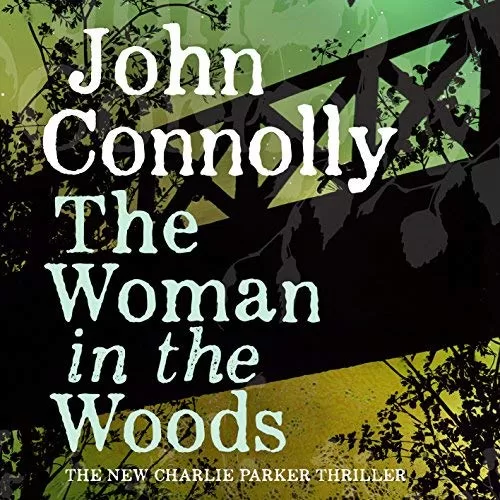 The Woman in the Woods By John Connolly