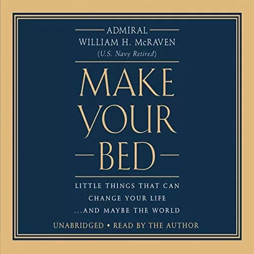 Make Your Bed By William H. McRaven