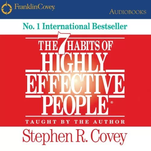 The 7 Habits of Highly Effective People By Stephen R. Covey