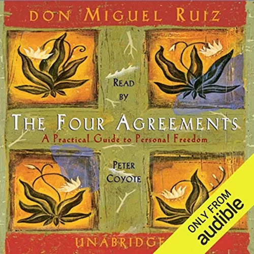 The Four Agreements By Don Miguel Ruiz