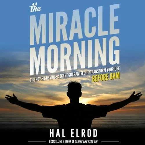 The Miracle Morning By Hal Elrod