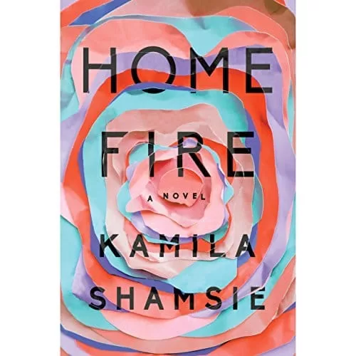 Home Fire By Kamila Shamsie