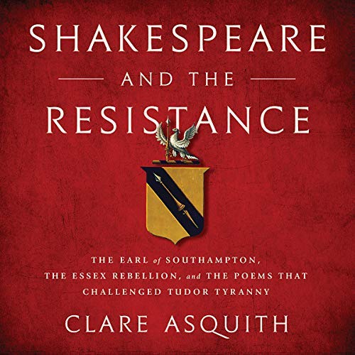 Shakespeare and the Resistance By Clare Asquith
