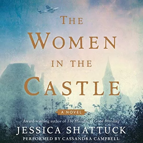 The Women in the Castle By Jessica Shattuck